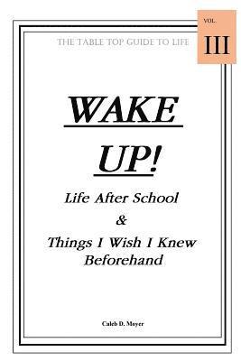 Wake Up! Life After School & Things I Wish I Knew Beforehand 1