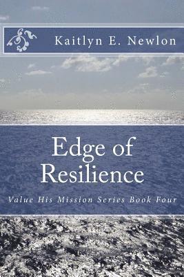 Kaitlyn E. Newlon - Edge of Resilience: Value His Mission Series Book Four, Häftad