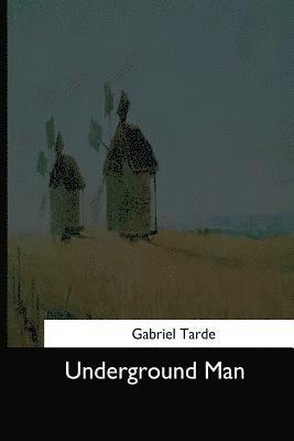 Gabriel Tarde - Underground Man, Häftad