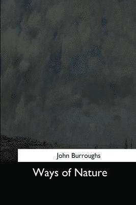 John Burroughs - Ways of Nature, Häftad