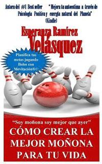 bokomslag Cómo crear la mejor moñona para tu vida: Soy moñona soy mejor que ayer