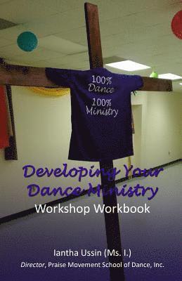 Developing Your Dance Ministry: Workshop Workbook 1