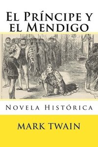bokomslag El Principe y el Mendigo: Novela Historica