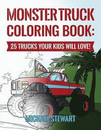 bokomslag Monster Truck Coloring Book: 25 Trucks Your Kids Will Love!