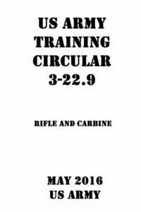 bokomslag Us Army Training Circular 3-22.9 Rifle and Carbine