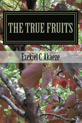 The True Fruits: Fruits of Righteousness 1