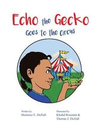 bokomslag Echo the Gecko Goes to the Circus