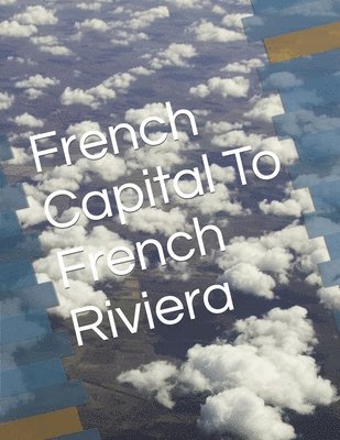 French Capital To French Riviera 1