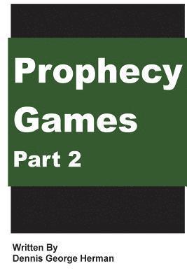 Prophecy Games: Part 2 1