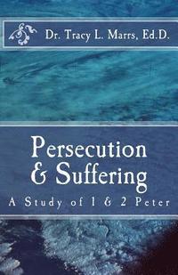 bokomslag Persecution & Suffering: A Study of 1 & 2 Peter