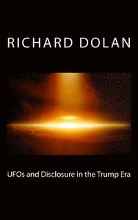 bokomslag UFOs and Disclosure in the Trump Era