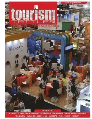 Tourism Tattler March 2017: News, Views, and Reviews for the Travel Trade in, to and out of Africa. 1