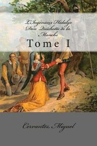 bokomslag L'Ingénieux Hidalgo Don Quichotte de la Manche: Tome I