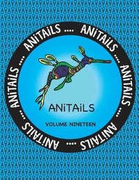 bokomslag ANiTAiLS Volume Nineteen: Learn about the Weedy Seadragon, Western Lowland Gorilla, Pallas's Cat, Wreathed Hornbill, Green Iguana, Common Hedgeh