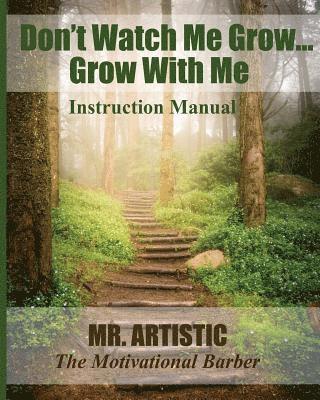 bokomslag Dont Watch Me Grow Grow With Me: Instruction manual