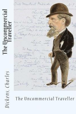 The Uncommercial Traveller 1