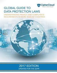 bokomslag Global Guide to Data Protection Laws: Understanding Privacy & Compliance Requirements in More Than 80 Countries