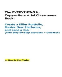 bokomslag The EVERYTHING for Copywriters + Ad Classrooms Book: Create a Killer Portfolio, Master New Platforms, and Land a Job (with Step-By-Step Exercises + Gu