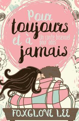 Pour toujours et à jamais: Un conte bisexuel pour ados 1