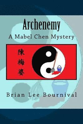 Archenemy: A Mabel Chen Mystery 1