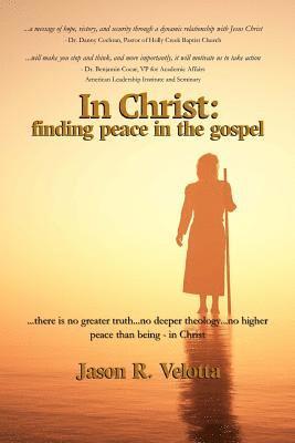 In Christ: Finding Peace In The Gospel 1