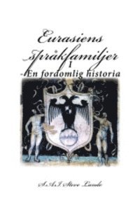 bokomslag Eurasiens Språkfamiljer: I - En Fordomlig Historia