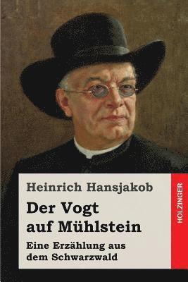 bokomslag Der Vogt auf Mühlstein: Eine Erzählung aus dem Schwarzwald