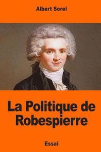 bokomslag La Politique de Robespierre