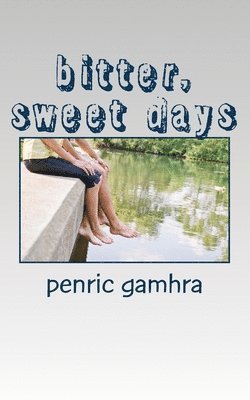 Penric Gamhra - bitter, sweet days, Häftad