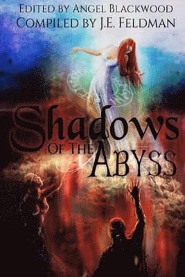 Joann M. Shevock, Steve Benson - Shadows of the Abyss: A Fantasy Writers Anthology, Häftad