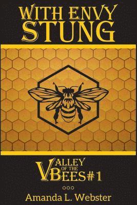 bokomslag With Envy Stung: Valley of the Bees #1