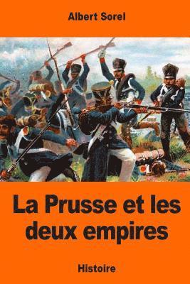 Albert Sorel - La Prusse et les deux empires, Häftad