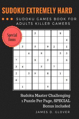 SUDOKU Advance: Extremely Hard Puzzle Sudoku Games Book for Adults Killer Gamers 1