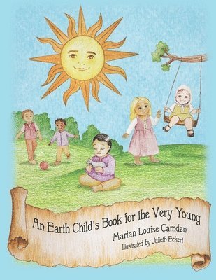 An Earth Child's Book for the Very Young: Third in the Earth Child Books Series 1