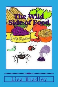 bokomslag The Wild Side of Food: A Fiction Recipe Cook Book