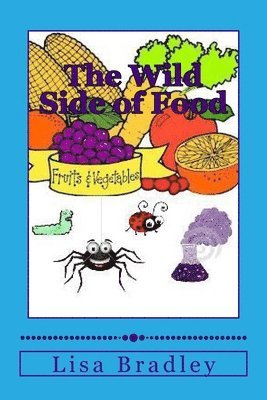 bokomslag The Wild Side of Food: A Fiction Recipe Cook Book