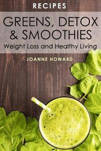 bokomslag Recipes: Greens, Detox, & Smoothies For Weight Loss And Healthy Living.