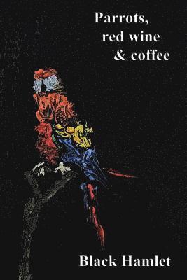 Parrots, red wine & coffee 1