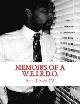 Memoirs of a W.E.I.R.D.O. 1