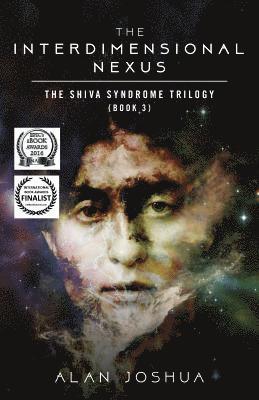 The Interdimensional Nexus: The SHIVA Syndrome Trilogy (Book 3) 1