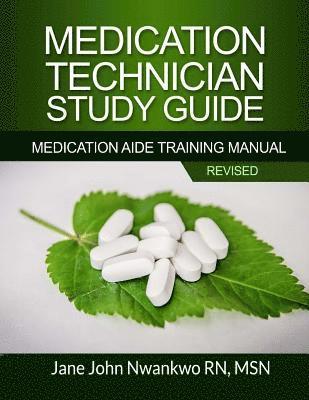 Jane John-Nwankwo - Medication Technician Study Guide: Medication Aide Training Manual, Häftad