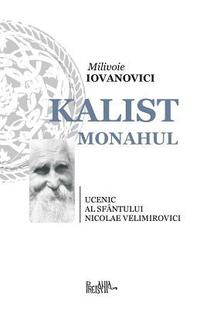 bokomslag Kalist Monahul: Ucenic Al Sfantului Nicolae Velimirovici