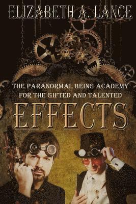 Elizabeth a. Lance - Effects: The Paranormal Being Academy for the Gifted and Talented, Häftad