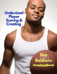 bokomslag HoopHandbook: Undersized Player Scoring & Creating: Never Have Your Size Be a Weakness Ever Again
