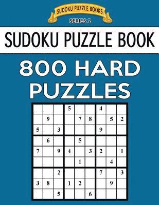 bokomslag Sudoku Puzzle Book, 800 HARD Puzzles: Single Difficulty Level For No Wasted Puzzles