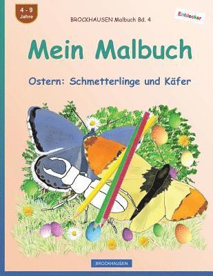 BROCKHAUSEN Malbuch Bd. 4 - Mein Malbuch: Ostern: Schmetterlinge und Käfer 1