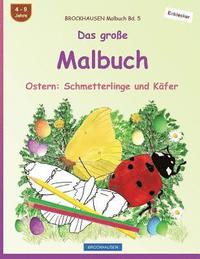 bokomslag BROCKHAUSEN Malbuch Bd. 5 - Das große Malbuch: Ostern: Schmetterlinge und Käfer