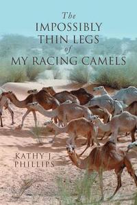 bokomslag The Impossibly Thin Legs of My Racing Camels