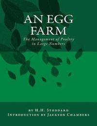 bokomslag An Egg Farm: The Management of Poultry in Large Numbers