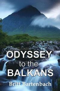 bokomslag ODYSSEY to the BALKANS: ... a Travelogue